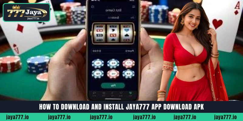 অফিসিয়াল Jaya777 App Download APK কীভাবে পাবেন 3 How to download and install Jaya777 App Download APK