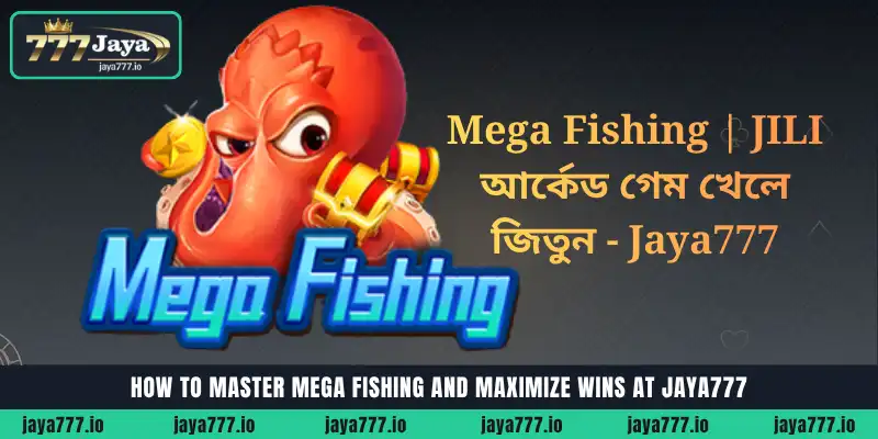 Mega Fishing | JILI আর্কেড গেম খেলে জিতুন - Jaya777